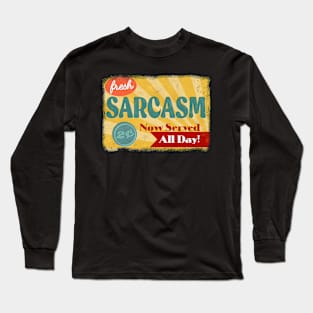 Fresh Sarcasm! Long Sleeve T-Shirt